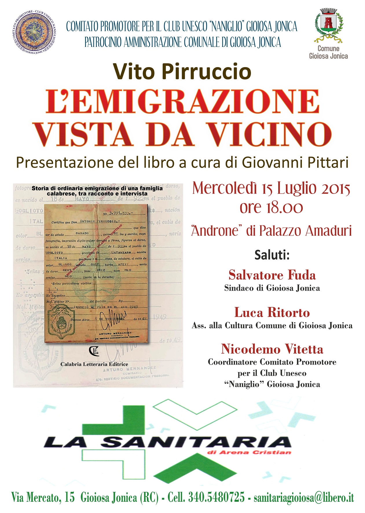 Mercoledì 15 luglio VITO PIRRUCCIO racconta a Gioiosa Jonica, attraverso il suo ultimo libro, LEMIGRAZIONE VISTA DA VICINO  Storie di ordinaria emigrazione di una famiglia calabrese.    - 