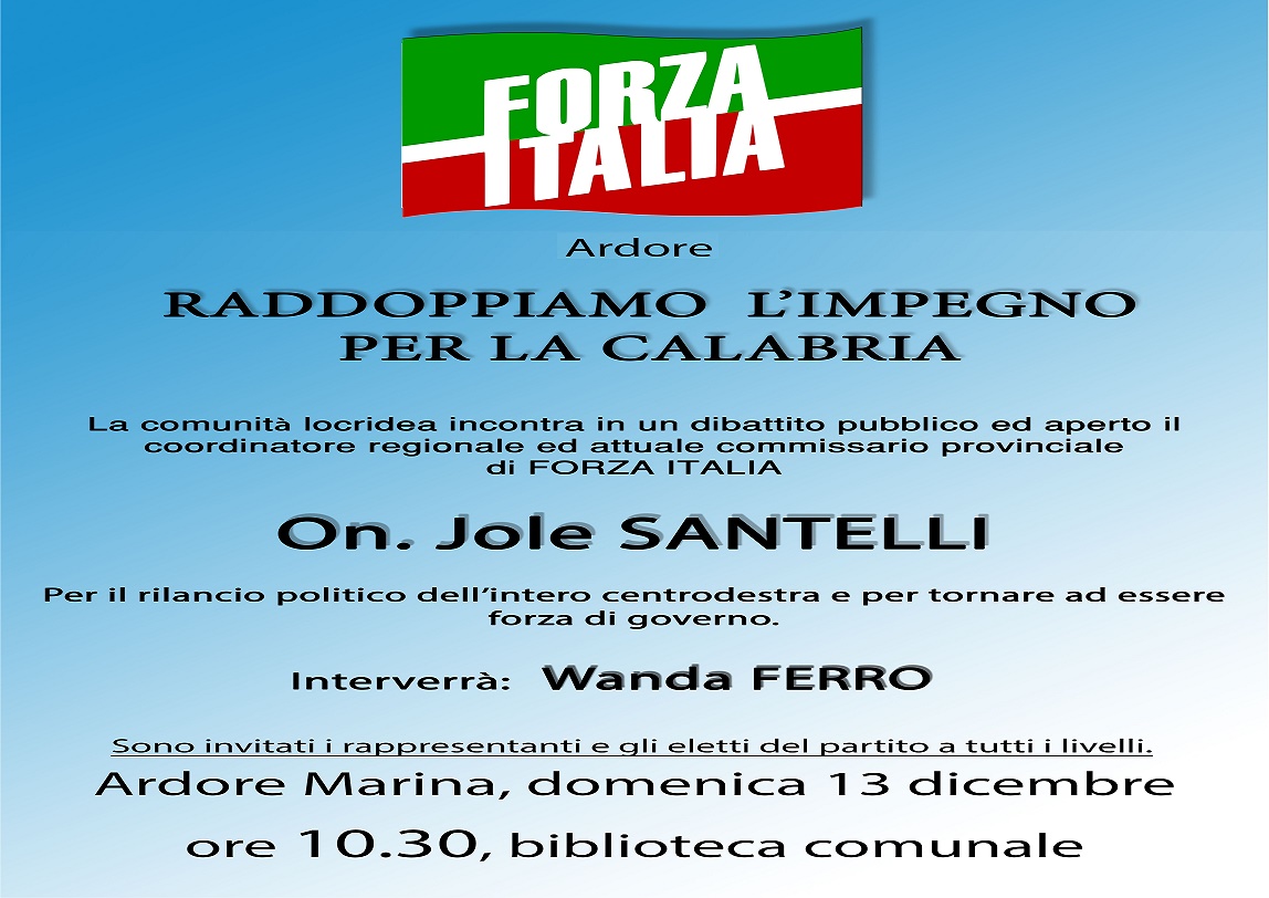 ARDORE: DIBATTITO CON SANTELLI E FERRO : ''RADDOPPIAMO L'IMPEGNO PER LA CALABRIA'' - 