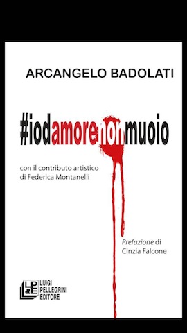 #iodamorenonmuoio. In distribuzione l'ultimo libro del giornalista e scrittore Arcangelo Badolati - 