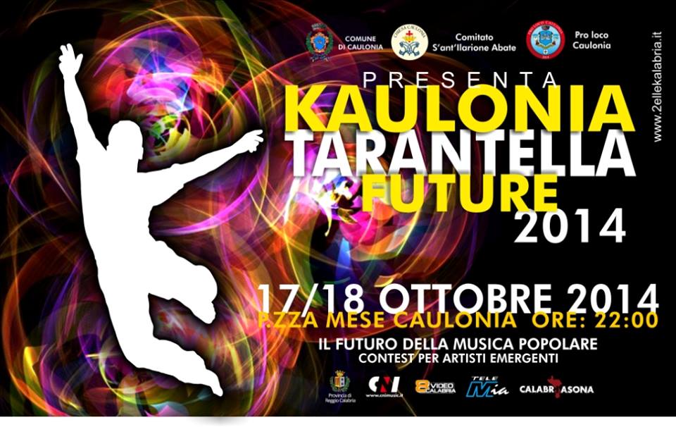 CAULONIA: 17-18-25 OTTOBRE TORNA L'APPUNTAMENTO CON IL KAULONIA TARANTELLA FUTURE  - 