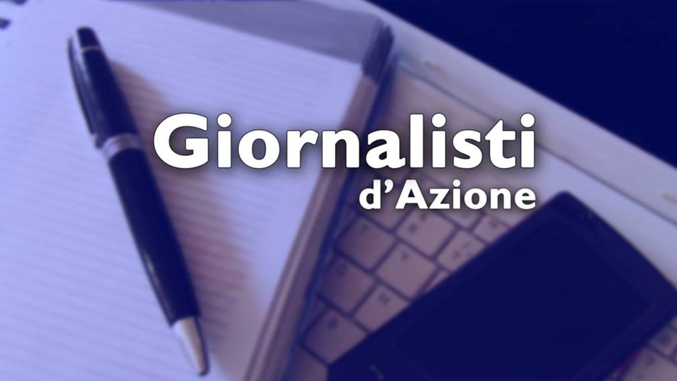 'GIORNALISTI D' AZIONE': SIAMO PARTITI DA UNO SPOT, ORA FACCIAMO SUL SERIO - 