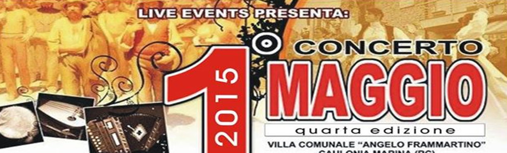 1' MAGGIO: LIVE EVENTS A CAULONIA, 4' EDIZIONE - 