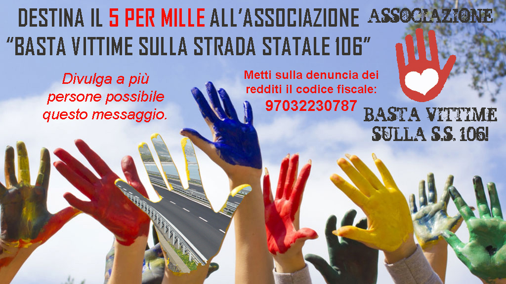 5 PER MILLE all'Associazione Basta Vittime Sulla Strada Statale 106 - 